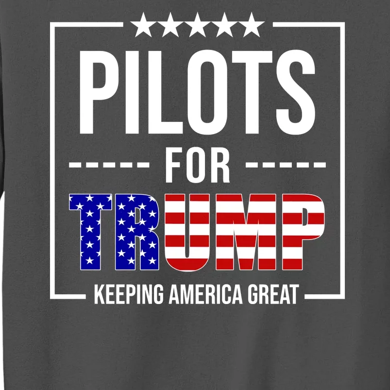 Pilots For Trump Keeping America First Tall Sweatshirt