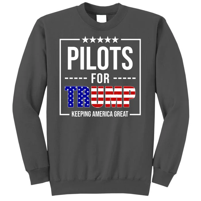 Pilots For Trump Keeping America First Tall Sweatshirt