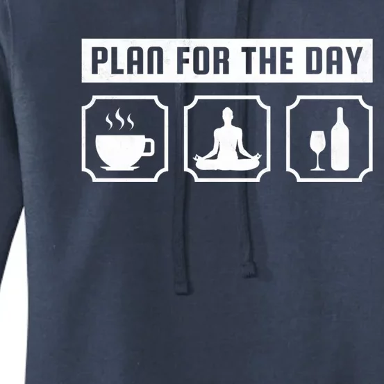 Plan For The Day Coffee Meditate Wine Gift Women's Pullover Hoodie