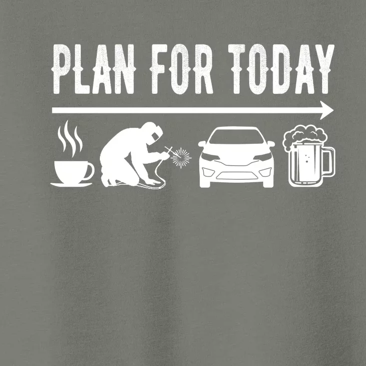 Plan For Today Coffee Welding Cars Beer Toddler T-Shirt