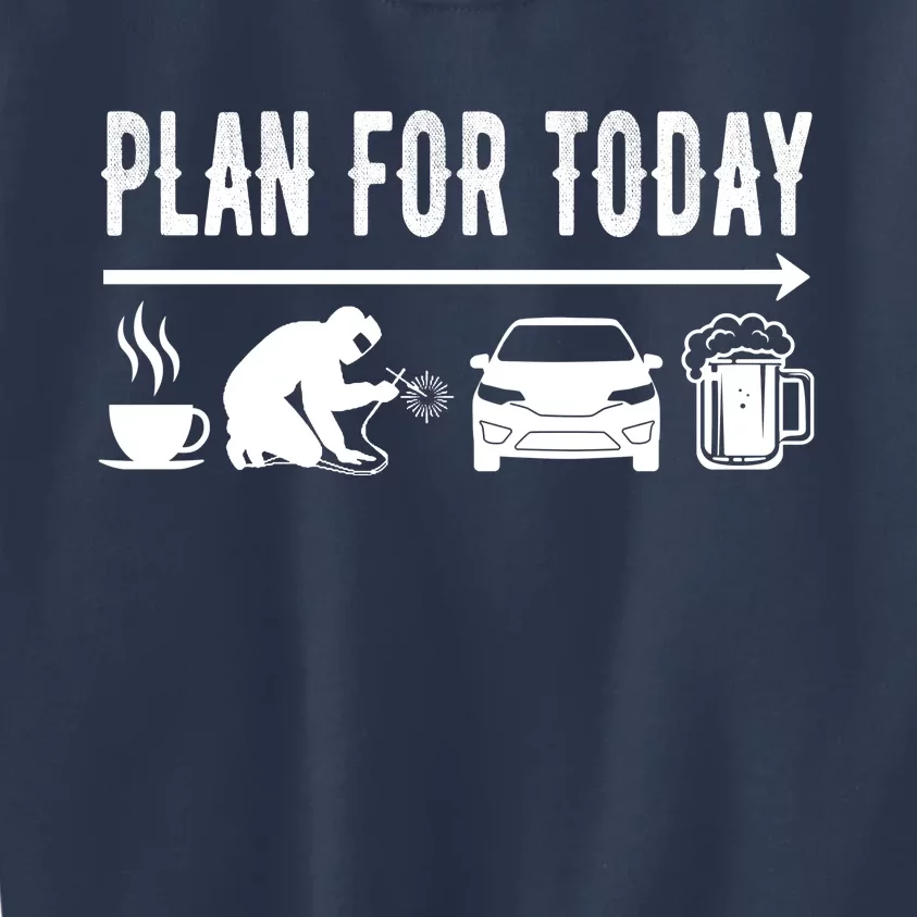 Plan For Today Coffee Welding Cars Beer Kids Sweatshirt