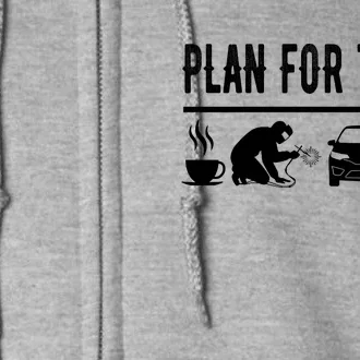 Plan For Today Coffee Welding Cars Beer Full Zip Hoodie