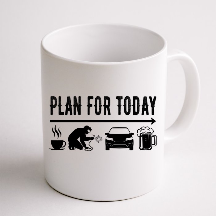 Plan For Today Coffee Welding Cars Beer Front & Back Coffee Mug