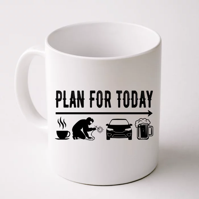 Plan For Today Coffee Welding Cars Beer Front & Back Coffee Mug