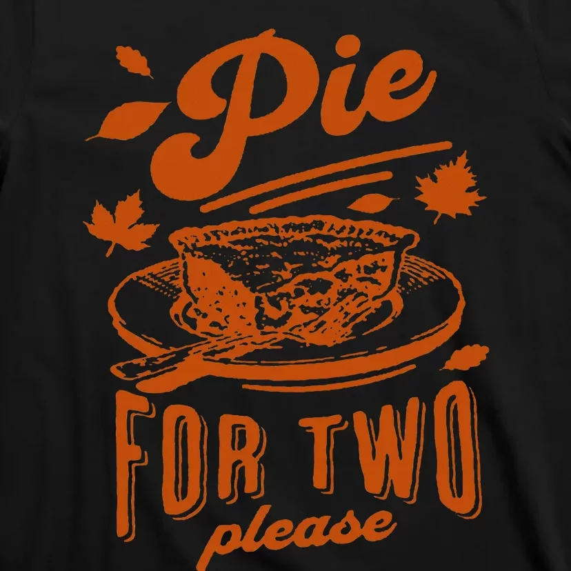 Pie For Two Please Fall Vibes Thanksgiving Pregnancy Reveal T-Shirt