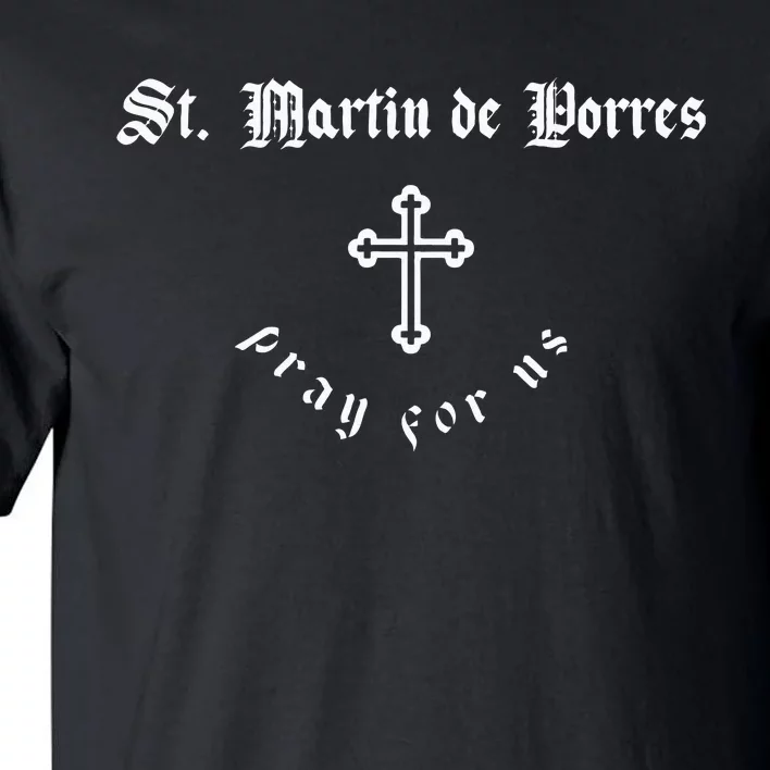 Pray For Us St. Martin De Porres P.A.T.R.O.N Saint Tall T-Shirt