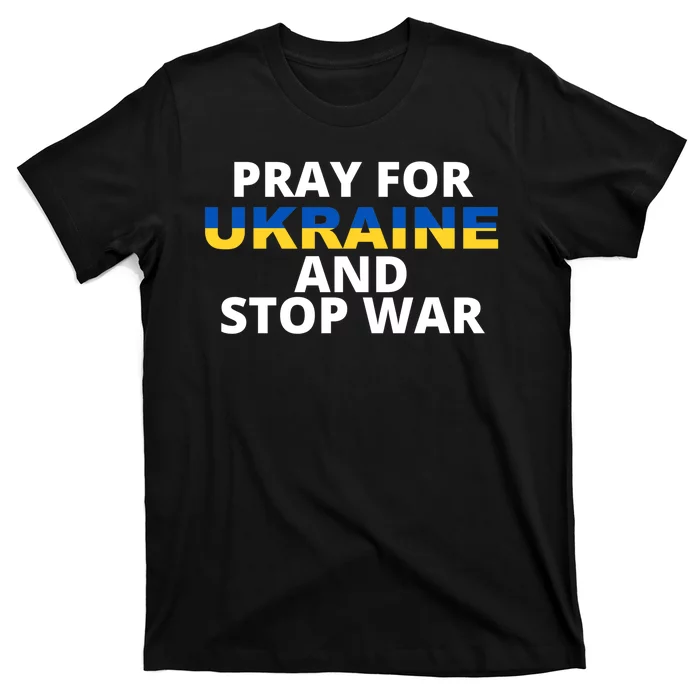 Pray For Ukraine And Stop War T-Shirt