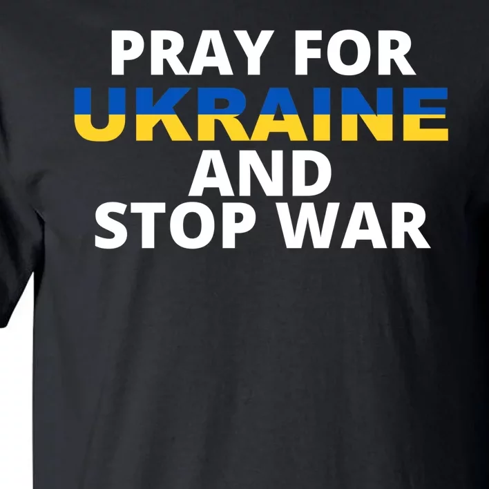 Pray For Ukraine And Stop War Tall T-Shirt