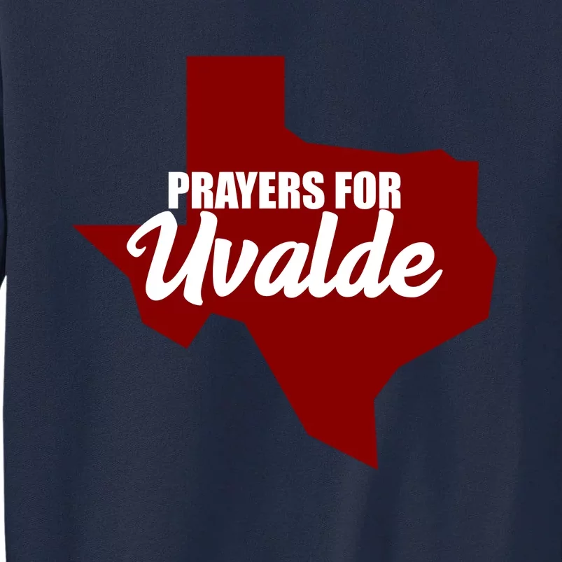 Prayers For Uvalde Texas Strong Tall Sweatshirt