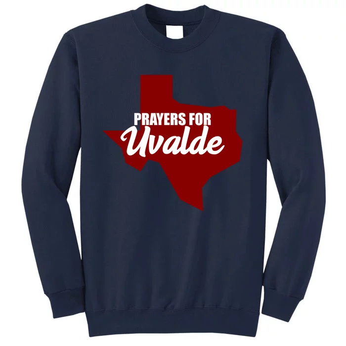 Prayers For Uvalde Texas Strong Tall Sweatshirt