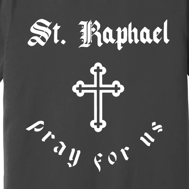 Pray For Us St. Raphael Premium T-Shirt