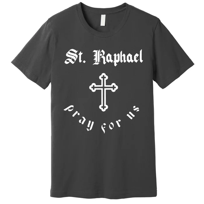 Pray For Us St. Raphael Premium T-Shirt