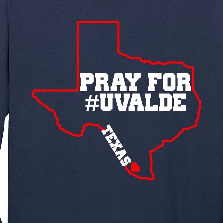 Pray For Uvalde Texas Strong Map Tall Long Sleeve T-Shirt