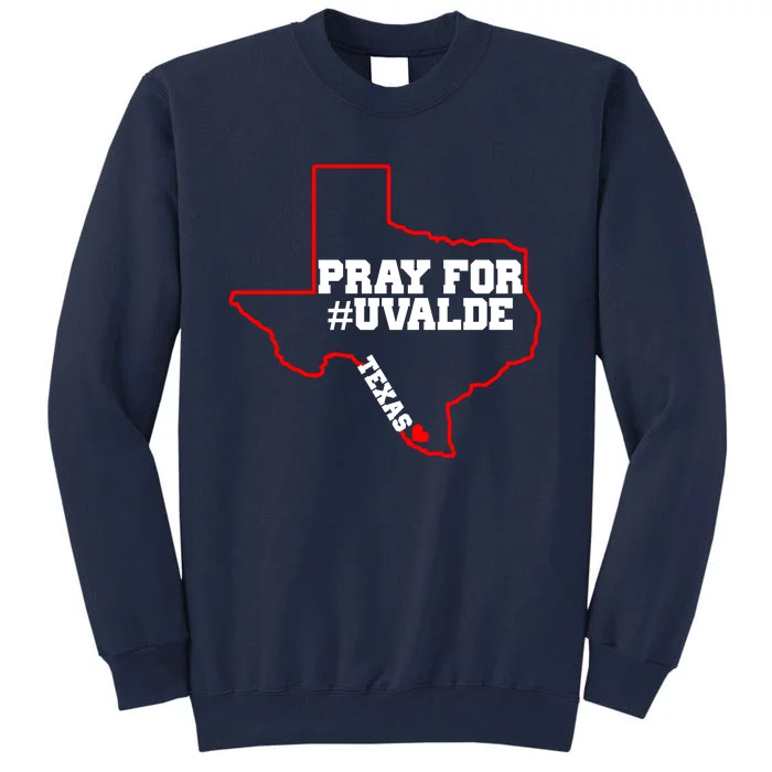 Pray For Uvalde Texas Strong Map Tall Sweatshirt