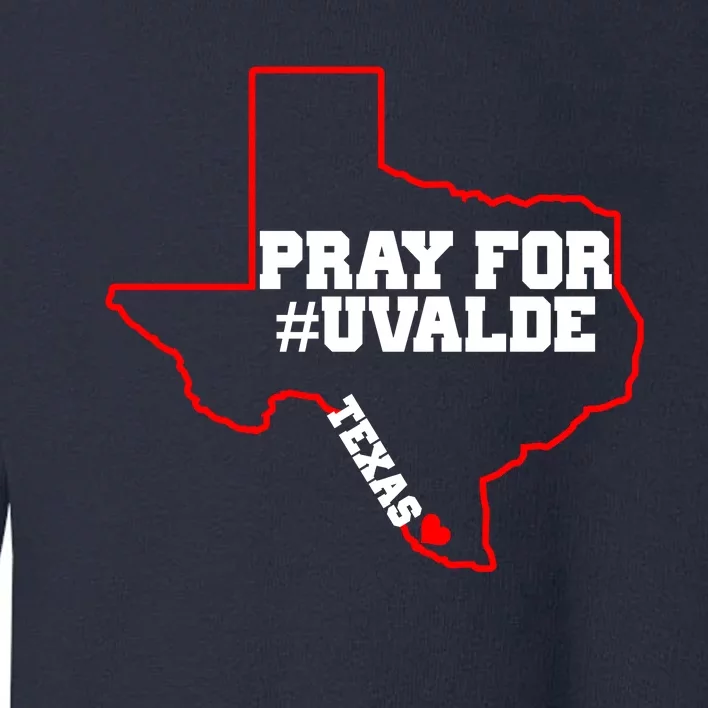 Pray For Uvalde Texas Strong Map Toddler Sweatshirt