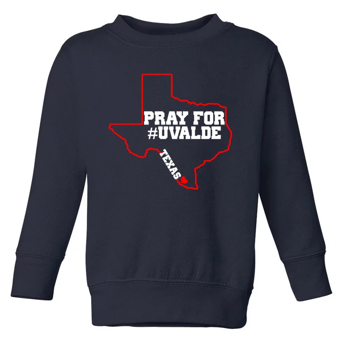 Pray For Uvalde Texas Strong Map Toddler Sweatshirt