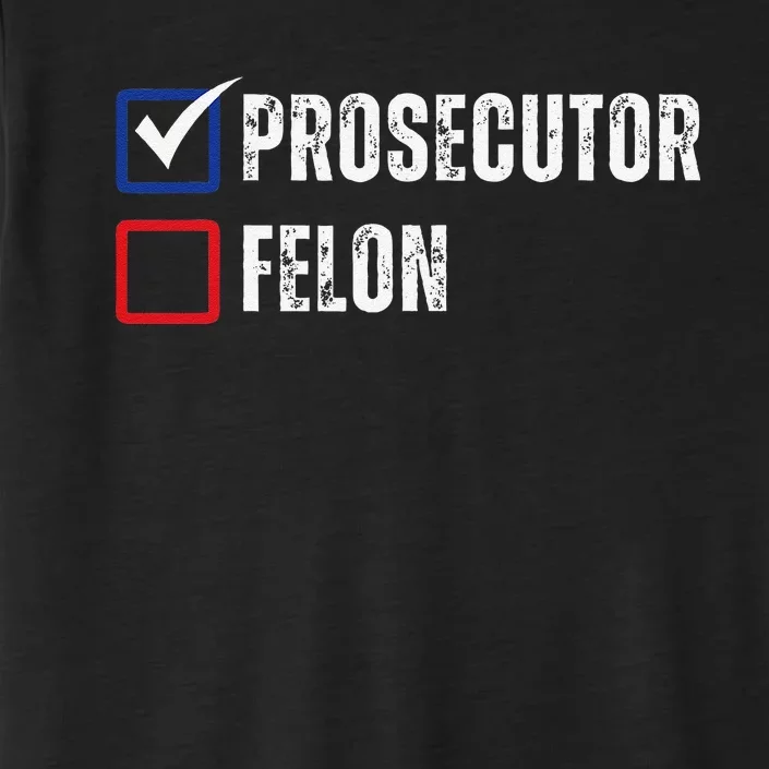 Prosecutor Felon Voting Ballot 2024 ChromaSoft Performance T-Shirt