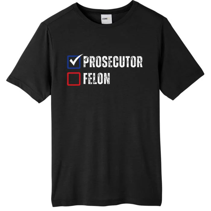 Prosecutor Felon Voting Ballot 2024 ChromaSoft Performance T-Shirt