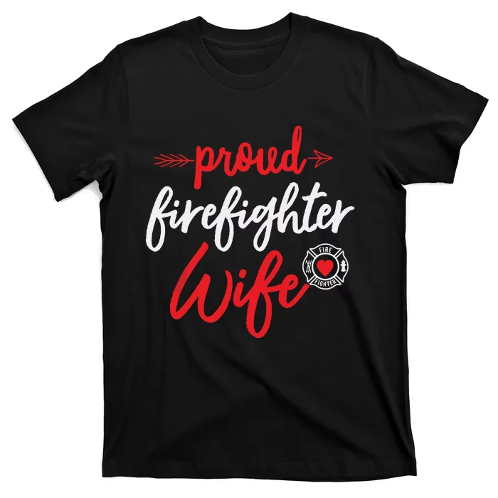 Proud Firefighter Wife Gift Firemans Husband Boyfriend T-Shirt