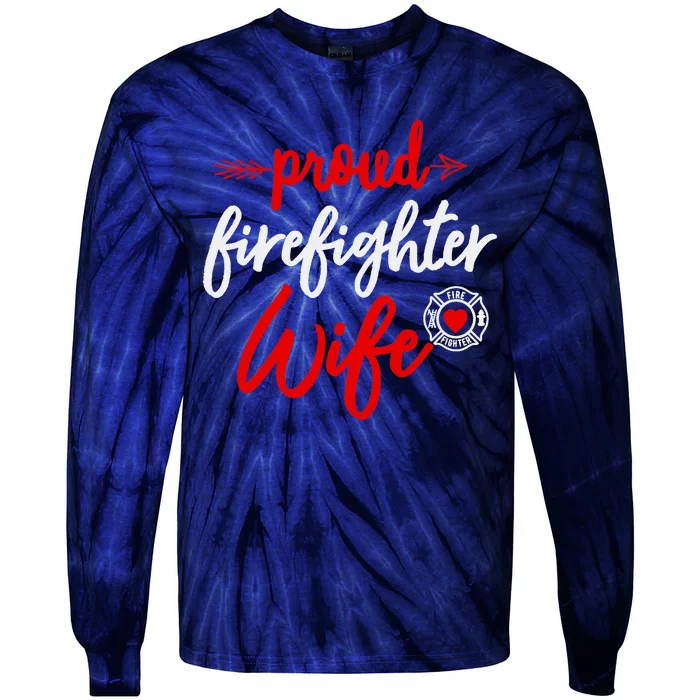 Proud Firefighter Wife gift Fireman's Husband boyfriend Tie-Dye Long Sleeve Shirt