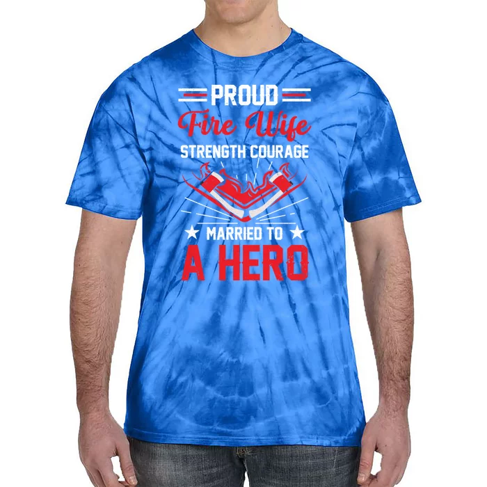 Proud Fire Wife Married To A Hero Firefighter Fire Chief Gift Tie-Dye T-Shirt