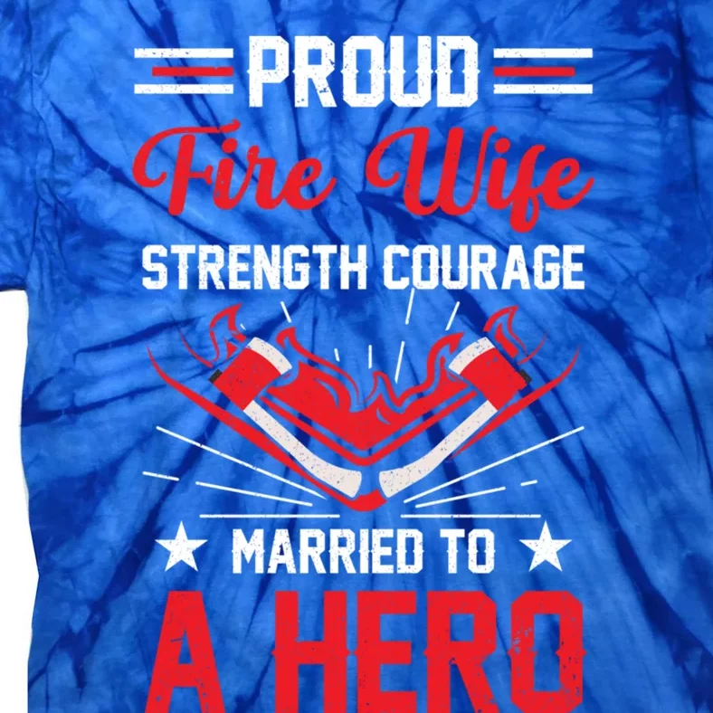 Proud Fire Wife Married To A Hero Firefighter Fire Chief Gift Tie-Dye T-Shirt