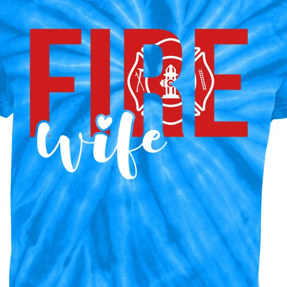 Proud Fire Wife Of Firefighter Wife Fire Wife Gift Kids Tie-Dye T-Shirt