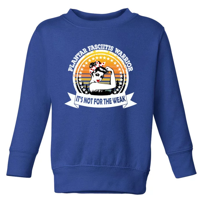 Plantar Fasciitis Warrior Gift Toddler Sweatshirt