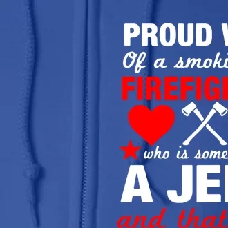 Proud Firefighter Wife Gift Funny Fires Wife Quote Gift Cool Gift Full Zip Hoodie