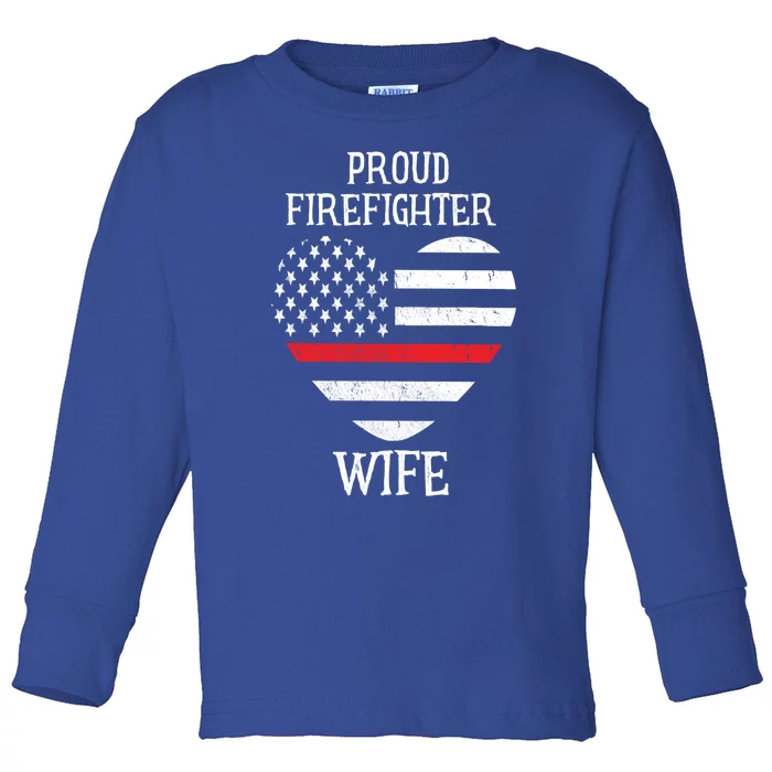 Proud Firefighter Wife Thin Red Line Heart Gift Toddler Long Sleeve Shirt