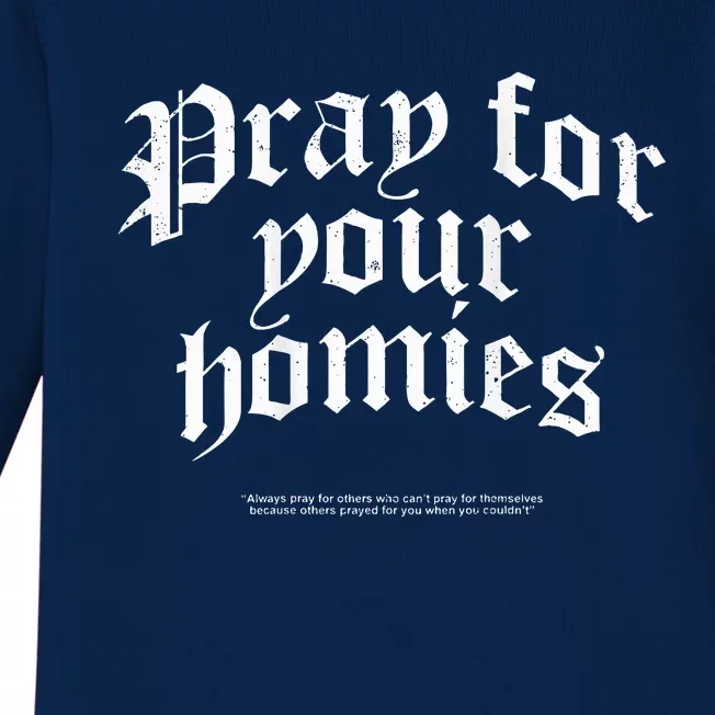 Pray For Your Homies Always Baby Long Sleeve Bodysuit