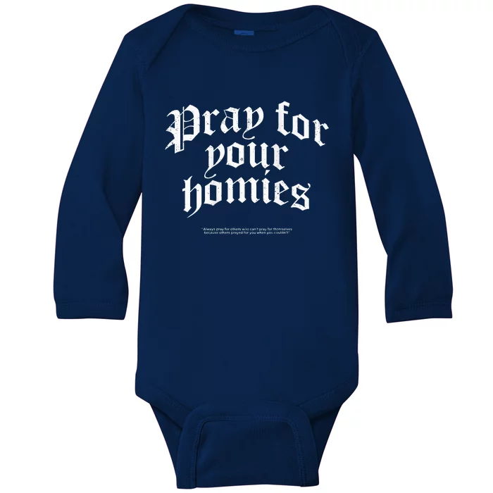 Pray For Your Homies Always Baby Long Sleeve Bodysuit