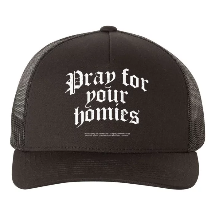 Pray For Your Homies Always Pray For Others Who CanT Pray Yupoong Adult 5-Panel Trucker Hat