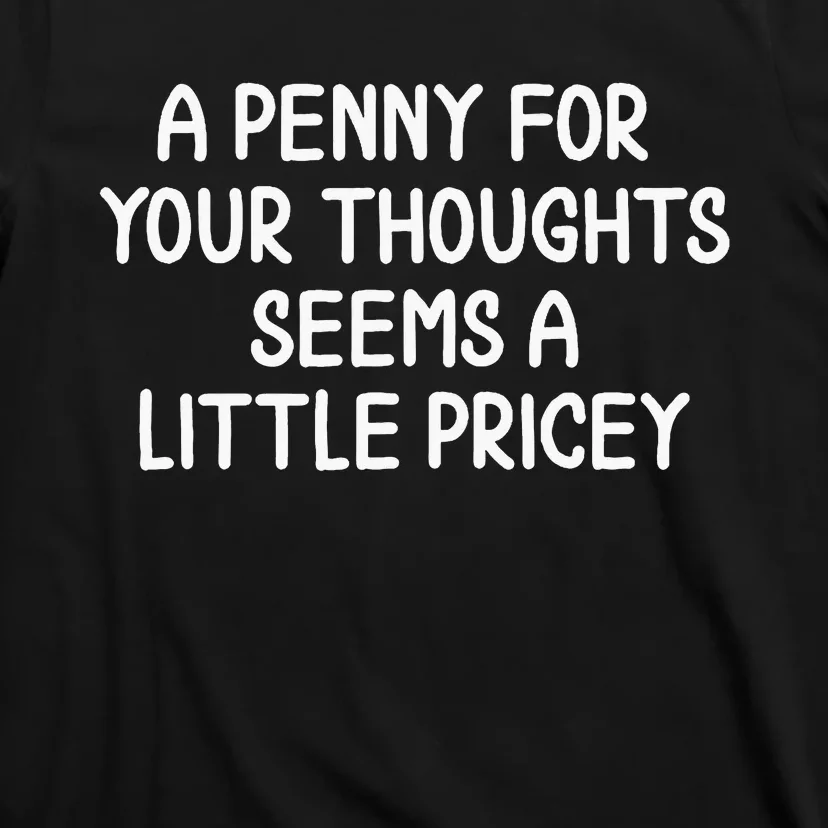 Penny For Your Thoughts T-Shirt