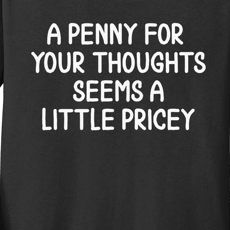 Penny For Your Thoughts Kids Long Sleeve Shirt