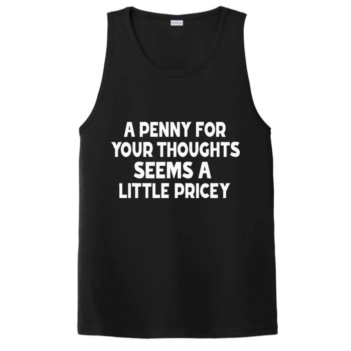 Penny For Your Thoughts Sarcastic Joke Performance Tank