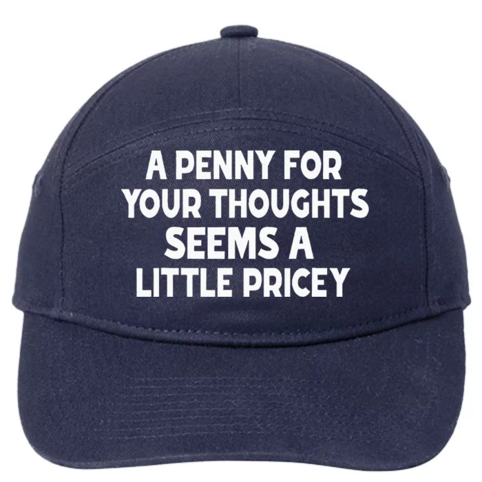 Penny For Your Thoughts Sarcastic Joke 7-Panel Snapback Hat