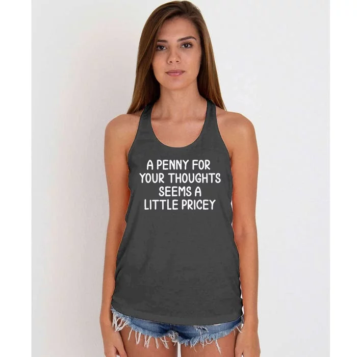 Penny For Your Thoughts Sarcastic Joke Women's Knotted Racerback Tank