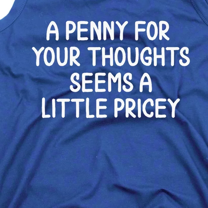 Penny For Your Thoughts Sarcastic Joke Tank Top