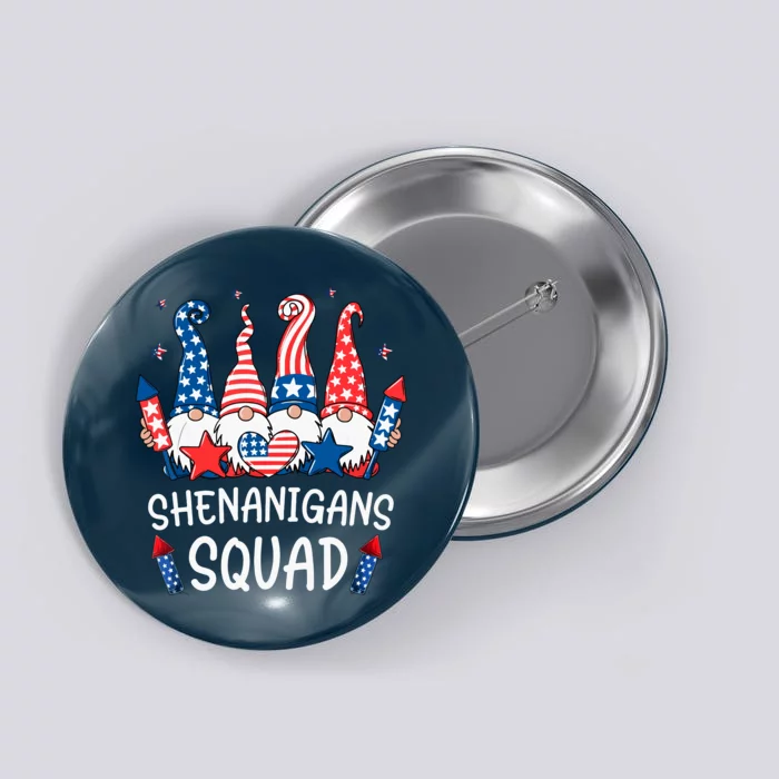 Patriotic Gnomes 4th Of July Funny Shenanigans Squad Button