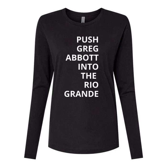 Push Greg Abbott Into The Rio Grande Womens Cotton Relaxed Long Sleeve T-Shirt