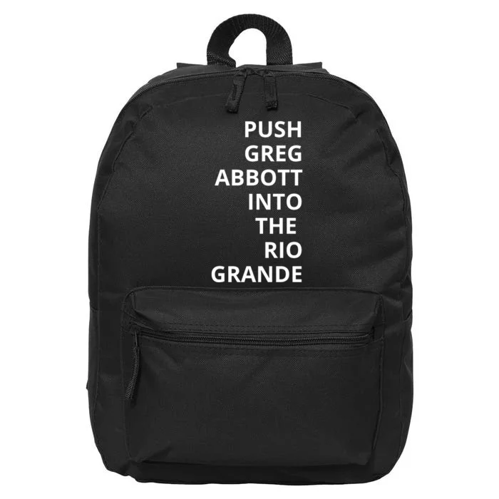 Push Greg Abbott Into The Rio Grande 16 in Basic Backpack