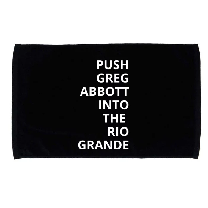 Push Greg Abbott Into The Rio Grande Microfiber Hand Towel