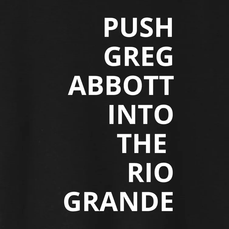 Push Greg Abbott Into The Rio Grande Women's Crop Top Tee