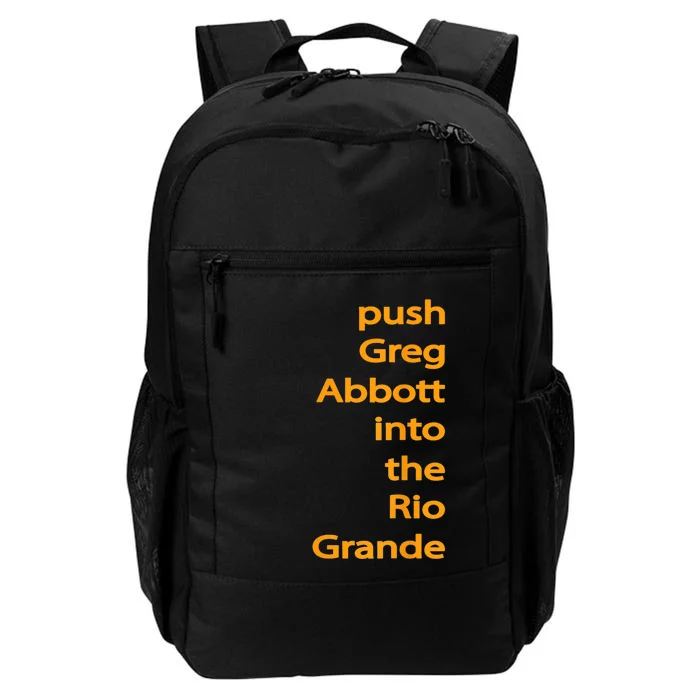 Push Greg Abbott Into The Rio Grande Daily Commute Backpack