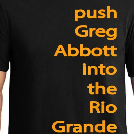 Push Greg Abbott Into The Rio Grande Pajama Set