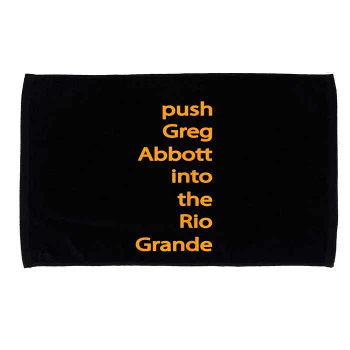 Push Greg Abbott Into The Rio Grande Microfiber Hand Towel