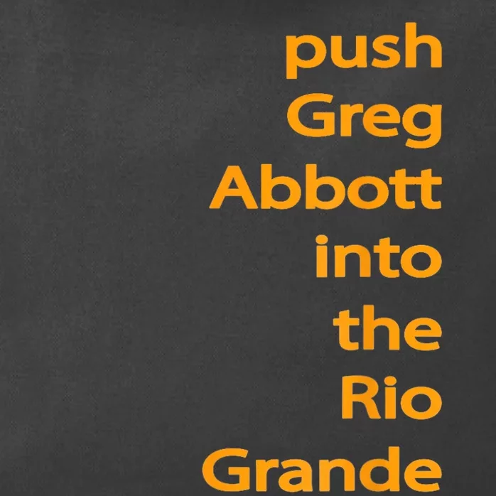 Push Greg Abbott Into The Rio Grande Zip Tote Bag