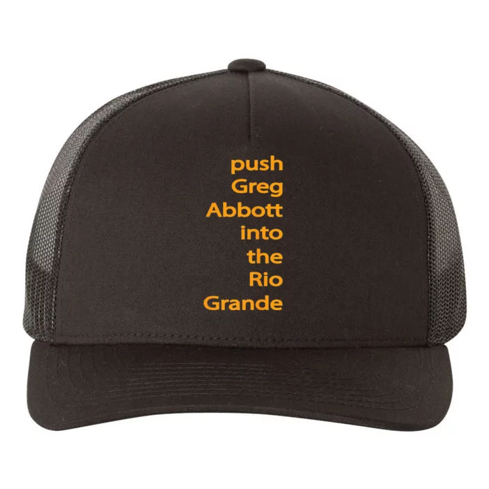 Push Greg Abbott Into The Rio Grande Yupoong Adult 5-Panel Trucker Hat