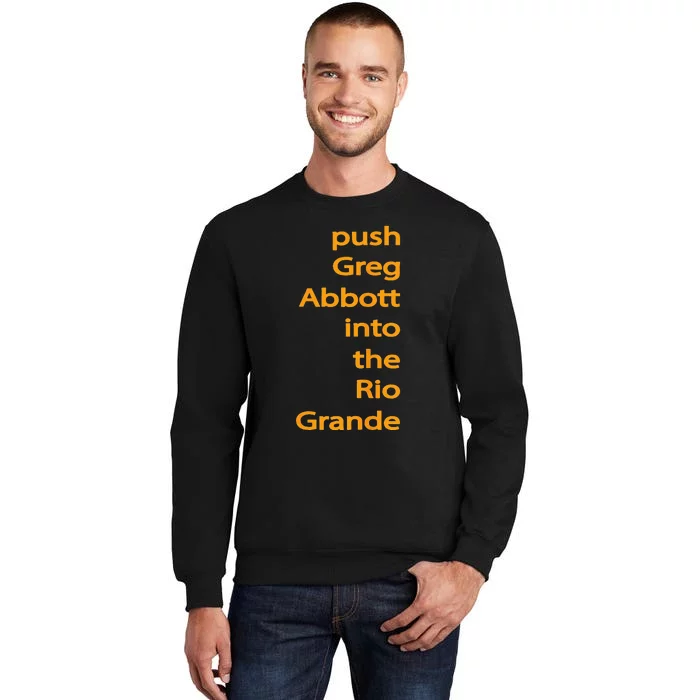 Push Greg Abbott Into The Rio Grande Sweatshirt